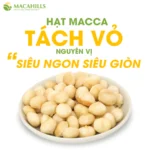 Hạt Macca Nứt Vỏ 200gr Túi Zip Tiện Lợi - Ảnh 3
